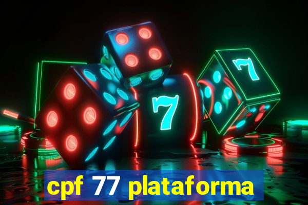 cpf 77 plataforma